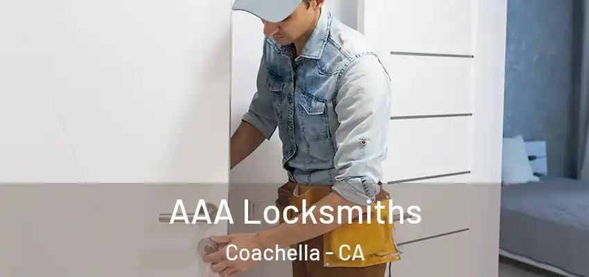  AAA Locksmiths Coachella - CA