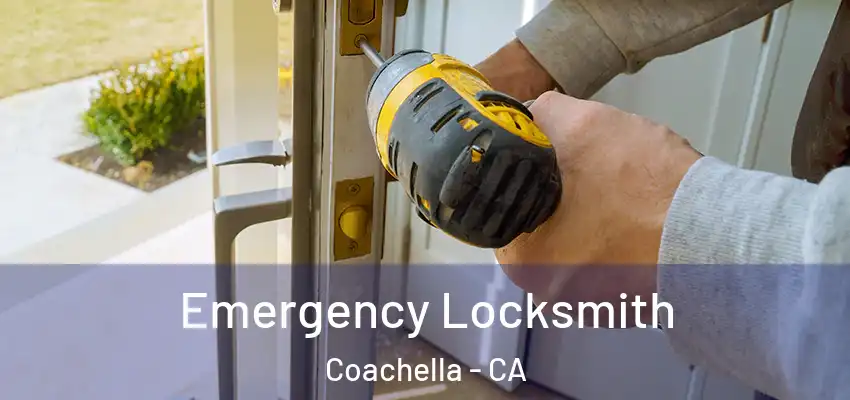 Emergency Locksmith Coachella - CA