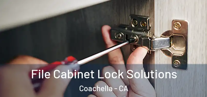 File Cabinet Lock Solutions Coachella - CA