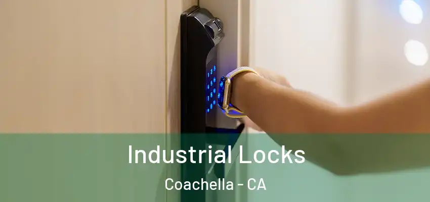 Industrial Locks Coachella - CA