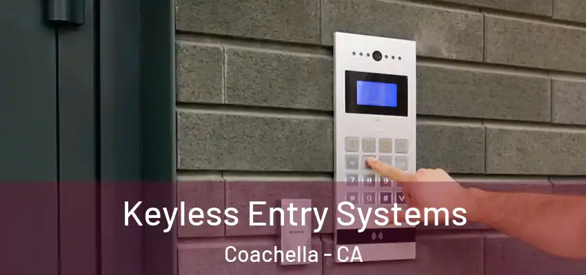  Keyless Entry Systems Coachella - CA