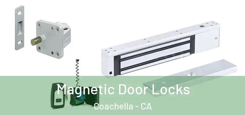 Magnetic Door Locks Coachella - CA