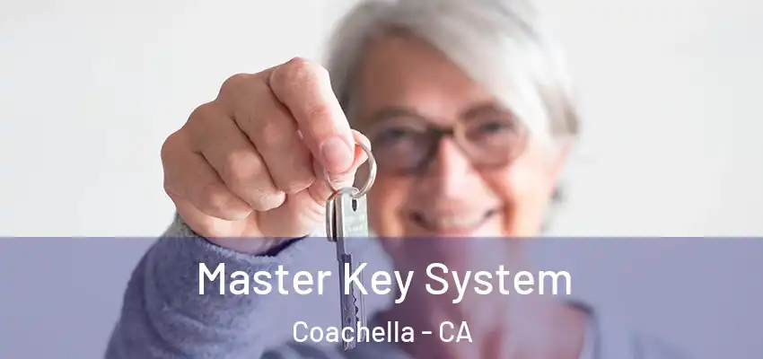  Master Key System Coachella - CA