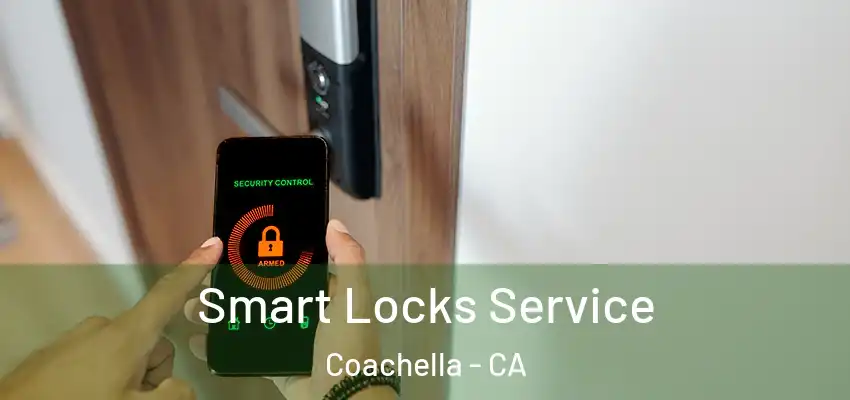 Smart Locks Service Coachella - CA